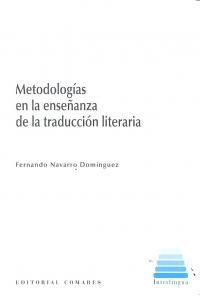 METODOLOGIAS EN LA ENSEÑANZA DE LA TRADUCCIÓN LITERARIA | 9788490451281 | NAVARRO DOMINGUEZ, FERNANDO