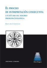 PROCESO DE INTERPRETACION CONSECUTIVA, EL | 9788498362886 | ABUIN GONZALEZ, MARTA