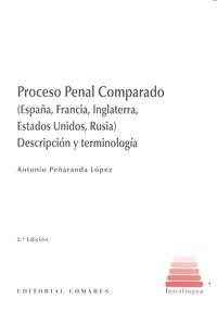 PROCESO PENAL COMPARADO (ESPAÑA, FRANCIA, INGLATERRA, EE.UU, RUSIA) | 9788490452585 | PEÑARANDA LOPEZ, ANTONIO