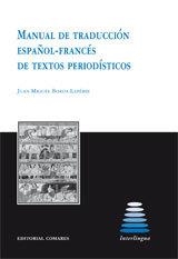 MANUAL DE TRADUCCIÓN ESPAÑOL-FRANCES DE TEXTOS PERIODISTICOS | 9788498363111 | BORDA LAPEBIE, JUAN MIGUEL