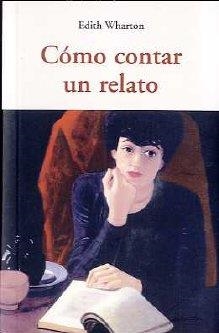 CÓMO CONTAR UN RELATO | 9788497167369 | WHARTON, EDITH
