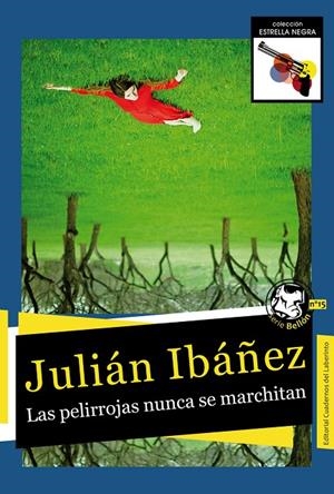 PELIRROJAS NUNCA SE MARCHITAN, LAS | 9788418997242 | IBAÑEZ, JULIAN