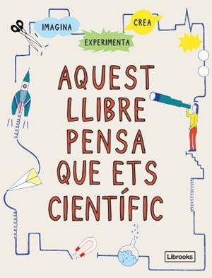 AQUEST LLIBRE PENSA QUE ETS CIENTÍFIC NE | 9788412460704 | LONDON,  SCIENCE MUSEUM
