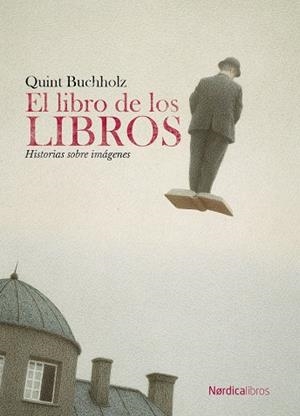 LIBRO DE LOS LIBROS, EL | 9788418930720 | BUCHHOLZ, QUINT