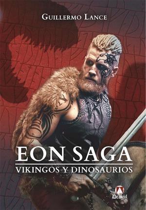 EON SAGA 01. VIKINGOS Y DINOSAURIOS | 9788412498608 | LANCE, GUILLERMO