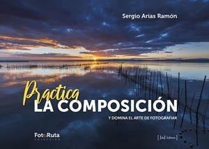 PRACTICA LA COMPOSICIÓN | 9788412494549 | ARIAS, SERGIO