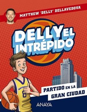 DELLY EL INTRÉPIDO 02. PARTIDO EN LA GRAN CIUDAD | 9788469891469 | DELLY DELLAVEDOVA, MATTHEW