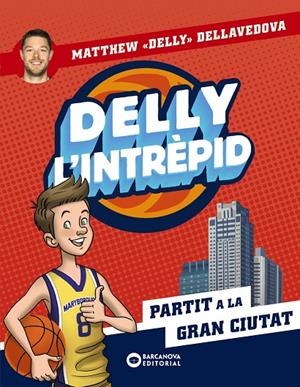 DELLY L'INTRÈPID 02. PARTIT A LA GRAN CIUTAT | 9788448955533 | DELLAVEDOVA, MATTHEW