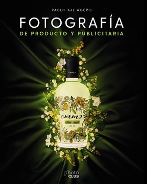 FOTOGRAFÍA DE PRODUCTO Y PUBLICITARIA | 9788441544307 | GIL, PABLO