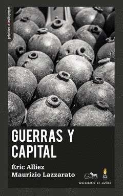 GUERRAS Y CAPITAL | 9788412453867 | LAZZARATO, MAURIZIO / ALLIEZ, ERIC