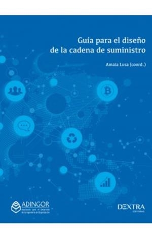 GUÍA PARA EL DISEÑO DE LA CADENA DE SUMINISTROS | 9788417946821 | LUSA, AMAIA