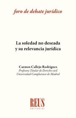 SOLEDAD NO DESEADA Y SU RELEVANCIA JURÍDICA, LA | 9788429026177 | CALLEJO RODRÍGUEZ , CARMEN
