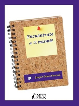ENCUÉNTRATE A TI MISMO | 9788418975783 | GÓMEZ BONONAD, JOAQUÍN
