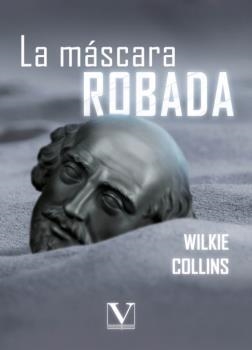 MÁSCARA ROBADA, LA | 9788413377483 | COLLINS, WILKIE