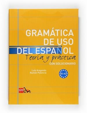GRAMATICA DE USO DEL ESPAÑOL NIVEL A1-A2 | 9788467521078 | ARAGONÉS FERNÁNDEZ, LUIS / PALENCIA DEL BURGO, RAMÓN