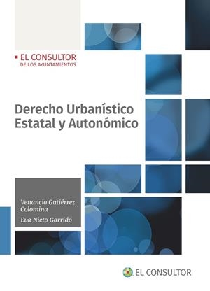 DERECHO URBANÍSTICO ESTATAL Y AUTONÓMICO | 9788470528644 | GUTIÉRREZ COLOMINA, VENANCIO / NIETO GARRIDO, EVA