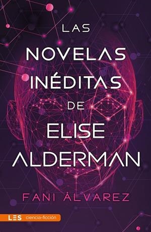 NOVELAS INEDITAS DE ELISE ALDERMAN, LAS | 9788417829643 | ALVAREZ, FANI