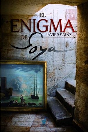 ENIGMA DE GOYA, EL | 9788412533200 | SAINZ GARCIA-YEPES, LUIS JAVIER