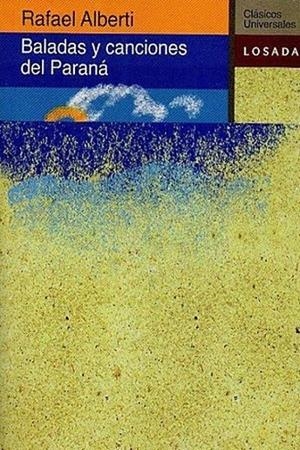 BALADAS Y CANCIONES DEL PARANÁ | 9788475058856 | ALBERTI, RAFAEL