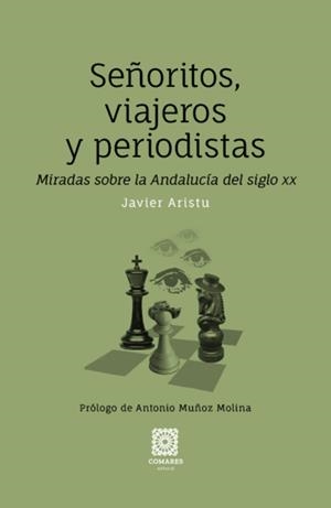 SEÑORITOS, VIAJEROS Y PERIODISTAS | 9788413693521 | ARISTU MONDRAGON, JAVIER