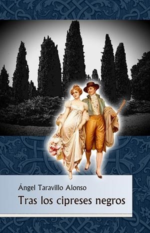 TRAS LOS CIPRESES NEGROS | 9788418131714 | TARAVILLO ALONSO, ANGEL