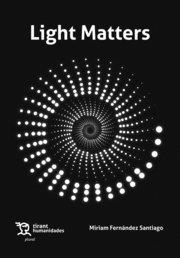 LIGHT MATTERS | 9788419071972 | FERNANDEZ SANTIAGO, MIRIAM