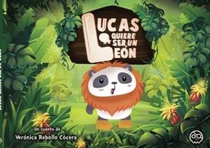 LUCAS QUIERE SER UN LEÓN | 9788419076458 | REBOLLO CÓCERA, VERÓNICA