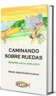 CAMINANDO SOBRE RUEDAS | 9788418631610 | GARCIA-LEGAZ, MARIA JESUS