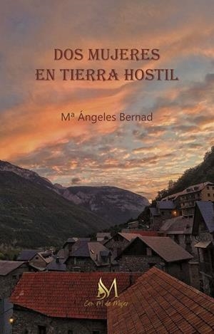 DOS MUJERES EN TIERRA HOSTIL | 9788419327147 | BERNAD, Mª ÁNGELES
