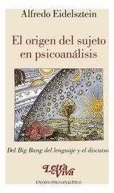 ORIGEN DEL SUJETO EN PSICOANALISIS, EL | 9789506497941 | EIDELSZTEIN, ALFREDO