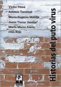 HISTORIAS DEL PUTO VIRUS | 9788412222012 | TÍSCAR JANDRA, JESÚS JOAQUÍN / MOTILLA SERRANO, MARÍA EUGENIA / PÉREZ MATEOS, VÍCTOR MANUEL
