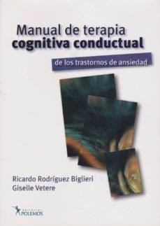 MANUAL DE TERAPIA COGNITIVA CONDUCTUAL DE LOS TRASTORNOS DE ANSIEDAD | 9789876490283 | RODRÍGUEZ BIGLIERI, RICARDO / VETER, GISELLE