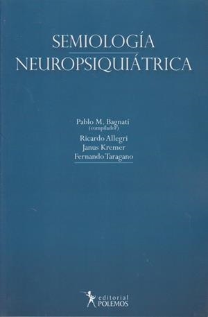 SEMIOLOGIA NEUROPSIQUIATRICA | 9789876490535 | BAGNATI, P. / ALLEGRI, R. / KREMER, J.