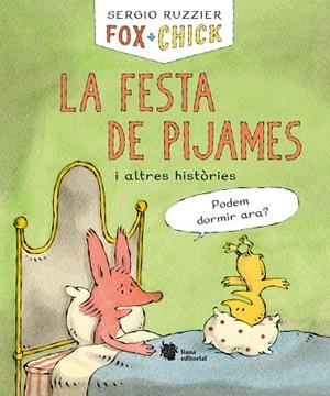 FOX Y CHICK LA FESTA DE PIJAMES I ALTRES HISTORIES | 9788412358711 | RUZZIER, SERGIO