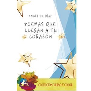 POEMAS QUE LLEGAN A TU CORAZÓN | 9788419340283 | DÍAZ, ANGÉLICA
