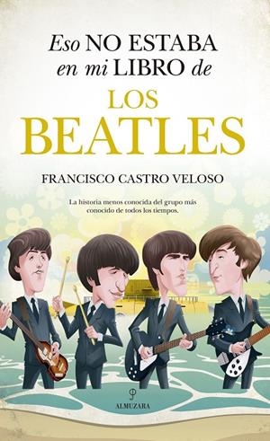 ESO NO ESTABA EN MI LIBRO DE LOS BEATLES | 9788418952647 | CASTRO VELOSO, FRANCISCO
