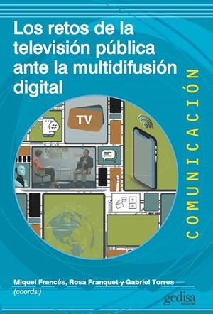RETOS DE LA TELEVISIÓN PÚBLICA ANTE LA MULTIDIFUSIÓN DIGITAL, LOS | 9788418914355 | FRANCÉS, MIQUEL
