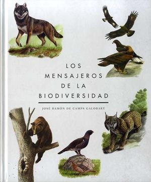 MENSAJEROS DE LA BIODIVERSIDAD, LOS | 9788409083015 | DE CAMPS GALOBART, JOSÉ RAMÓN