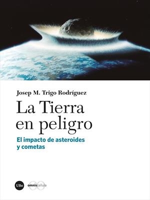 TIERRA EN PELIGRO, LA | 9788491687870 | TRIGO RODRÍGUEZ, JOSEP M.
