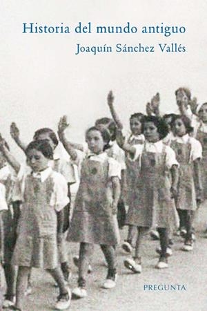 HISTORIA DEL MUNDO ANTIGUO | 9788417532802 | SÁNCHEZ VALLÉS, JOAQUÍN