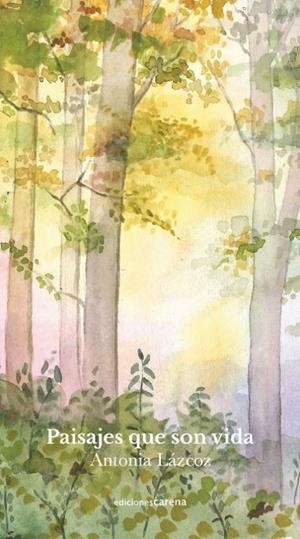 PAISAJES QUE SON VIDA | 9788419136237 | LAZCOZ, ANTONIA
