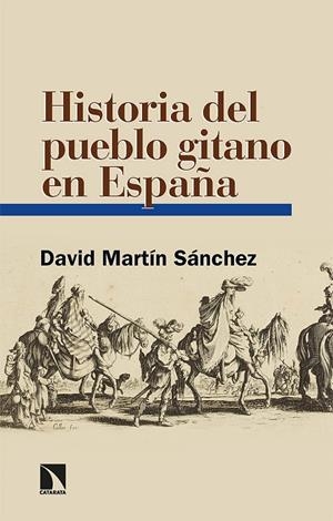 HISTORIA DEL PUEBLO GITANO EN ESPAÑA | 9788413524924 | MARTIN, DAVID