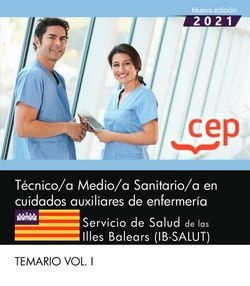 TÉCNICO/A MEDIO/A SANITARIO/A EN CUIDADOS AUXILIARES DE ENFERMERÍA. SERVICIO DE SALUD DE LAS ILLES BALEARS (IB-SALUT). TEMARIO VOL. I | 9788418957611 | VARIOS AUTORES