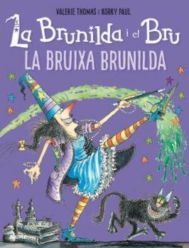 BRUNILDA I BRU. LA BRUIXA BRUNILDA (ED. 2022) | 9788419094094 | THOMAS, VALERIE / KORKY, PAUL