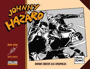 JOHNNY HAZARD 1972-1973 : DONDE CRECEN LAS AMAPOLAS | 9788419380067 | ROBBINS, FRANK