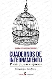 CUADERNOS DE INTERNAMIENTO. POESÍA Y OTRAS EMPRESAS | 9788412148848 | CERDEIRA, ISABEL