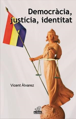 DEMOCRACIA, JUSTICIA, IDENTITAT | 9788415180821 | ALVAREZ, VICENT