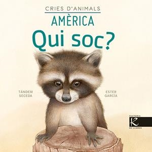 QUI SOC? CRIES D'ANIMALS - AMERICA | 9788418558450 | SECEDA, TÁNDEM
