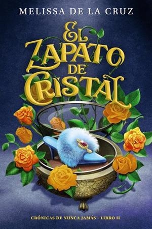 CRÓNICAS DE NUNCA JAMÁS 02. EL ZAPATO DE CRISTAL | 9788469891353 | DE LA CRUZ, MELISSA