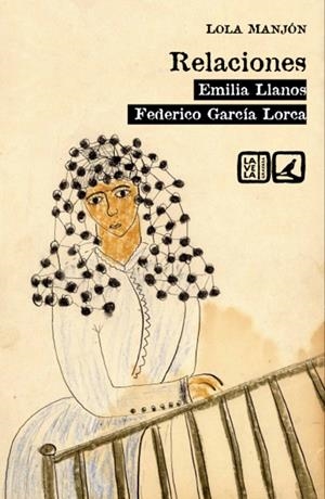 RELACIONES EMILIA LLANOS Y FEDERICO GARCIA LORCA | 9788413693705 | MANJON, LOLA
